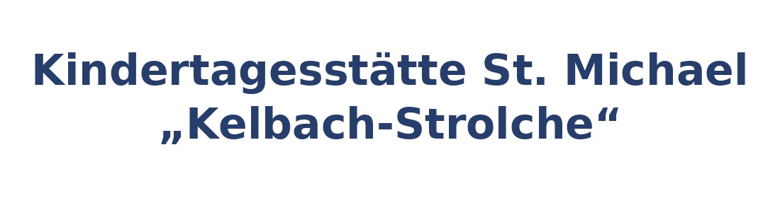 Kindertagesstätte St. Michael „Kelbach-Strolche“